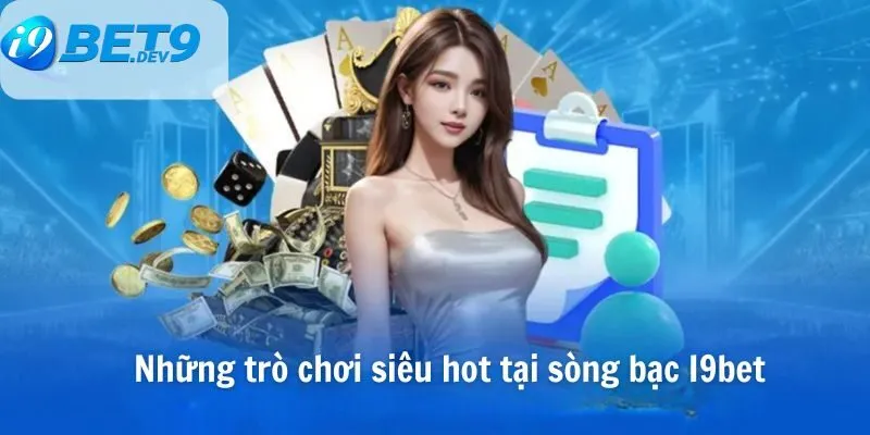 Những trò chơi siêu hot tại I9bet