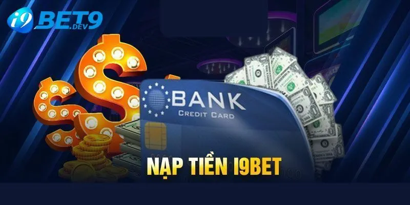 Cách hội viên nạp tiền vào tài khoản I9bet