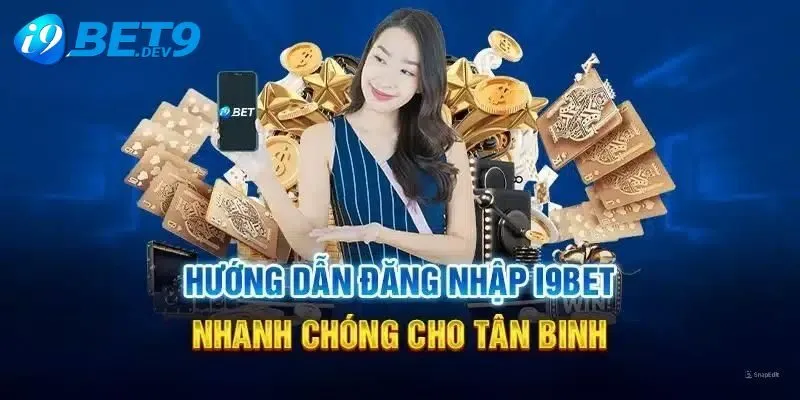 Chia sẻ thao tác đăng nhập I9BET A – Z