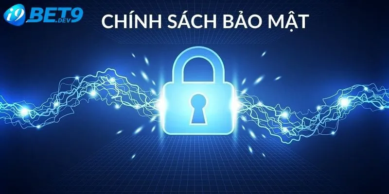 Chính sách bảo mật I9BET bảo vệ các thông tin