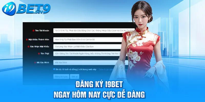 đăng ký i9bet ngày hôm nay cực dễ dàng