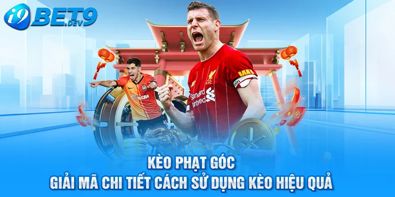 sử dụng kèo phạt góc hiệu quả