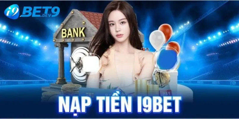 Lưu ý khi nạp tiền vào I9bet